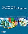 The Profit Impact of Business Intelligence - ISBN 9780123724991