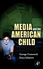 Media and the American Child - ISBN 9780123725424