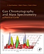 Gas Chromatography and Mass Spectrometry: A Practical Guide - ISBN 9780123736284