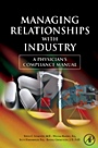 Managing Relationships with Industry: A Physicians Compliance Manual - ISBN 9780123736536