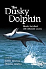The Dusky Dolphin: Master Acrobat Off Different Shores - ISBN 9780123737236