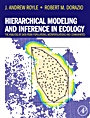 Hierarchical Modeling and Inference in Ecology: The Analysis of Data from Populations, Metapopulations and Communities - ISBN 9780123740977