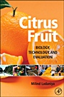 Citrus Fruit: Biology, Technology and Evaluation - ISBN 9780123741301