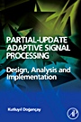 Partial-Update Adaptive Signal Processing: Design Analysis and Implementation - ISBN 9780123741967