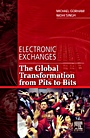 Electronic Exchanges: The Global Transformation from Pits to Bits - ISBN 9780123742520