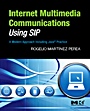 Internet Multimedia Communications Using SIP: A Modern Approach Including Java® Practice - ISBN 9780123743008