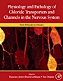 Physiology and Pathology of Chloride Transporters and Channels in the Nervous System: From Molecules to Diseases - ISBN 9780123743732
