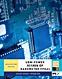 Low-Power Design of Nanometer FPGAs: Architecture and EDA - ISBN 9780123744388