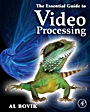 The Essential Guide to Video Processing - ISBN 9780123744562