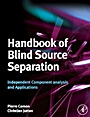 Handbook of Blind Source Separation: Independent Component Analysis and Applications - ISBN 9780123747266