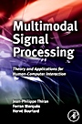 Multimodal Signal Processing: Theory and Applications for Human-Computer Interaction - ISBN 9780123748256