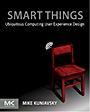 Smart Things: Ubiquitous Computing User Experience Design - ISBN 9780123748997