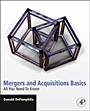 Mergers and Acquisitions Basics: All You Need To Know - ISBN 9780123749482