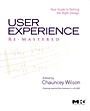 User Experience Re-Mastered: Your Guide to Getting the Right Design - ISBN 9780123751140
