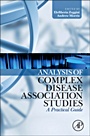 Analysis of Complex Disease Association Studies: A Practical Guide - ISBN 9780123751423