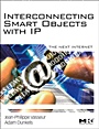 Interconnecting Smart Objects with IP: The Next Internet - ISBN 9780123751652