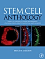 Stem Cell Anthology: From Stem Cell Biology, Tissue Engineering, Cloning, Regenerative Medicine and Biology - ISBN 9780123756824