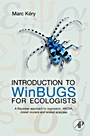 Introduction to WinBUGS for Ecologists: Bayesian Approach to Regression, ANOVA, Mixed Models and Related Analyses - ISBN 9780123786050