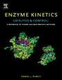Enzyme Kinetics: Catalysis and Control: A Reference of Theory and Best-Practice Methods - ISBN 9780123809247