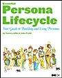 The Essential Persona Lifecycle: Your Guide to Building and Using Personas - ISBN 9780123814180