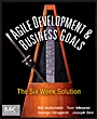Agile Development and Business Goals: The Six Week Solution - ISBN 9780123815200