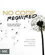 No Code Required: Giving Users Tools to Transform the Web - ISBN 9780123815415