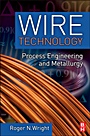 Wire Technology: Process Engineering and Metallurgy - ISBN 9780123820921