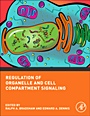 Regulation of Organelle and Cell Compartment Signaling: Cell Signaling Collection - ISBN 9780123822130