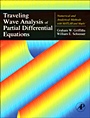 Traveling Wave Analysis of Partial Differential Equations: Numerical and Analytical Methods with Matlab and Maple - ISBN 9780123846525