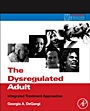 The Dysregulated Adult: Integrated Treatment Approaches - ISBN 9780123850119