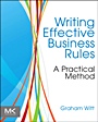 Writing Effective Business Rules - ISBN 9780123850515