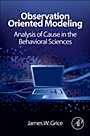 Observation Oriented Modeling: Analysis of Cause in the Behavioral Sciences - ISBN 9780123851949