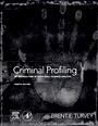 Criminal Profiling: An Introduction to Behavioral Evidence Analysis - ISBN 9780123852434
