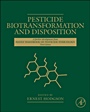 Pesticide Biotransformation and Disposition - ISBN 9780123854810
