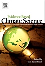 Evidence-Based Climate Science: Data Opposing CO2 Emissions as the Primary Source of Global Warming - ISBN 9780123859563
