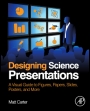 Designing Science Presentations: A Visual Guide to Figures, Papers, Slides, Posters, and More - ISBN 9780123859693