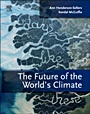 The Future of the Worlds Climate - ISBN 9780123869173