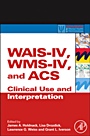 WAIS-IV, WMS-IV, and ACS: Advanced Clinical Interpretation - ISBN 9780123869340