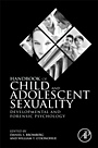Handbook of Child and Adolescent Sexuality: Developmental and Forensic Psychology - ISBN 9780123877598