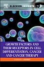 Growth Factors and Their Receptors in Cell Differentiation, Cancer and Cancer Therapy - ISBN 9780123878199