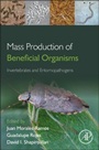 Mass Production of Beneficial Organisms: Invertebrates and Entomopathogens - ISBN 9780123914538