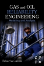 Gas and Oil Reliability Engineering: Modeling and Analysis - ISBN 9780123919144
