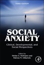 Social Anxiety: Clinical, Developmental, and Social Perspectives - ISBN 9780123944276
