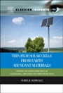 Thin Film Solar Cells From Earth Abundant Materials: Growth and Characterization of Cu2(ZnSn)(SSe)4 Thin Films and Their Solar Cells - ISBN 9780123944290