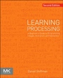 Learning Processing: A Beginners Guide to Programming Images, Animation, and Interaction - ISBN 9780123944436