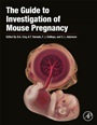 The Guide to Investigation of Mouse Pregnancy - ISBN 9780123944450