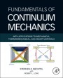 Fundamentals of Continuum Mechanics: With Applications to Mechanical, Thermomechanical, and Smart Materials - ISBN 9780123946003