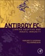 Antibody Fc: Linking Adaptive and Innate Immunity - ISBN 9780123948021
