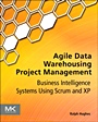 Agile Data Warehousing Project Management: Business Intelligence Systems Using Scrum - ISBN 9780123964632
