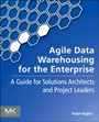 Agile Data Warehousing for the Enterprise: A Guide for Solution Architects and Project Leaders - ISBN 9780123964649